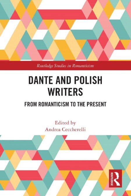 eBook Dante and Polish Writers 1st Edition By Andrea Ceccherelli
