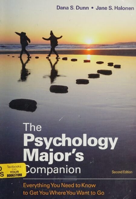 eBook(scan copy) The Psychology Major's Companion, Everything You Need to Know to Get You Where You Want to Go 2nd Edition by Dana Dunn, Jane Halonen