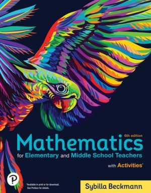 Test Bank For Mathematics for Elementary and Middle School Teachers with Activities 6th Edition By Sybilla Beckmann