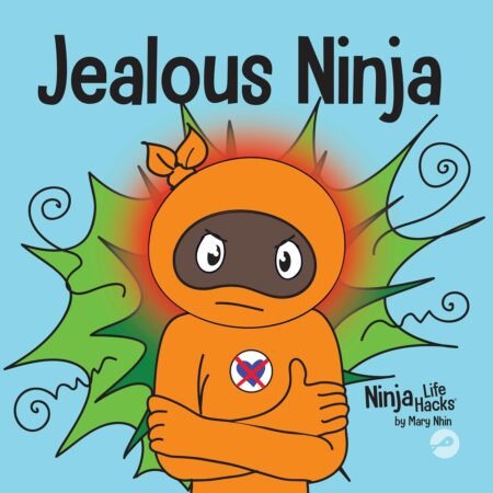 eBook Jealous Ninja A Social, Emotional Children's Book About Helping Kids Cope with Jealousy and Envy By Mary Nhin