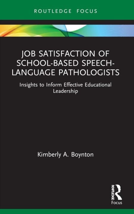 eBook Job Satisfaction of School-Based Speech-Language Pathologists1st Edition By Kimberly A. Boynton
