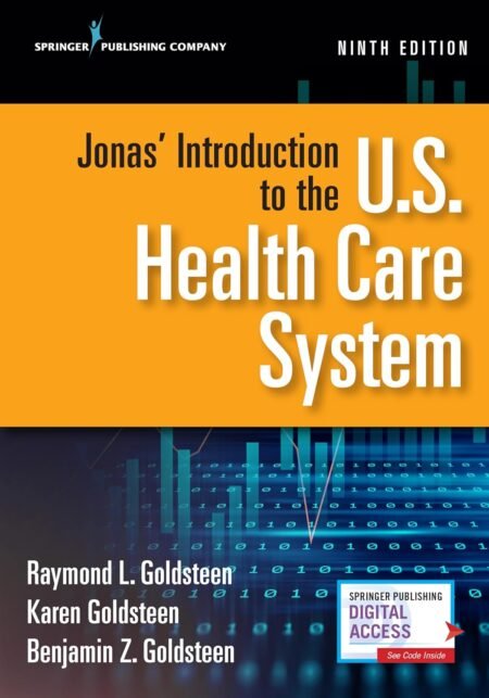 eBook Jonas' Introduction to the U.S. Health Care System, Ninth Edition 9th Edition By Raymond L. Goldsteen , Karen Goldsteen, Benjamin Goldsteen
