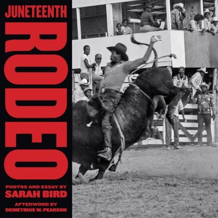 eBook Juneteenth Rodeo 1st Edition By Sarah Bird , Demetrius Pearson