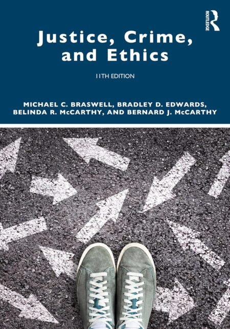 eBook Justice, Crime, and Ethics 9th Edition By Michael C. Braswell , Belinda R. McCarthy , Bernard J. McCarthy