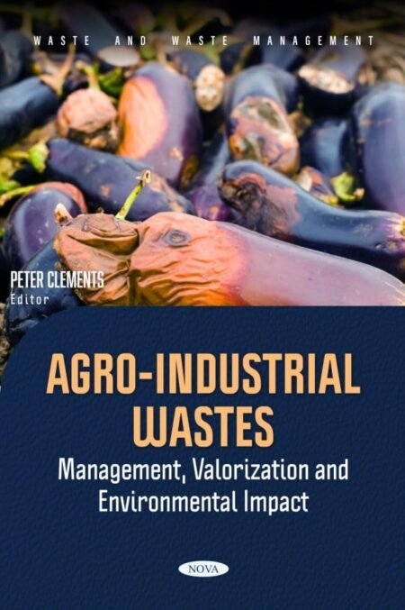 eBook Agro-Industrial Wastes Management, Valorization and Environmental Impact 1e Peter Clements