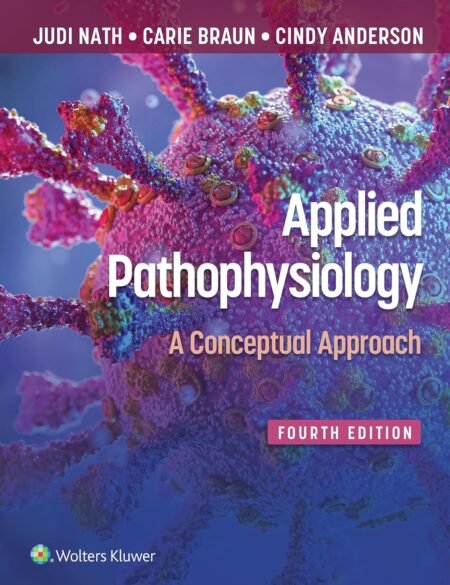 eBook Applied Pathophysiology 4th Edition By Judi Nath , Carie Braun , CINDY ANDERSON