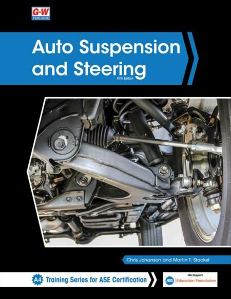 eBook Auto Suspension and Steering 5th Edition By Chris Johanson , Martin T. Stockel