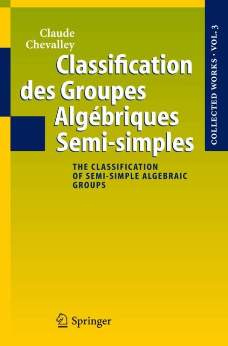 eBook Classification des Groupes Algébriques Semi-simples (volume 3) French Edition by Cartier Claude Chevalley, Pierre Cartier
