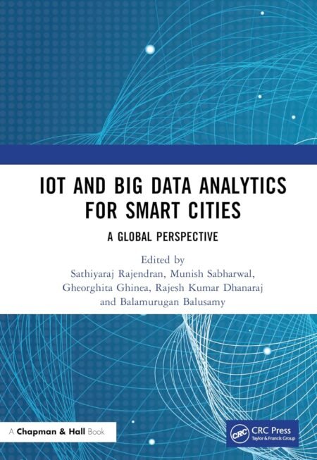 eBook IoT and Big Data Analytics for Smart Cities 1st Edition By Sathiyaraj Rajendran, Munish Sabharwal, Gheorghita Ghinea, Raje