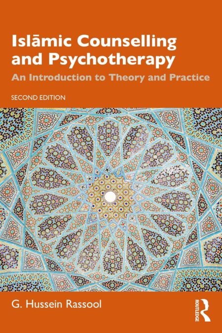 eBook Islāmic Counselling and Psychotherapy An Introduction to Theory and Practice  2nd Edition By G. Hussein Rassool