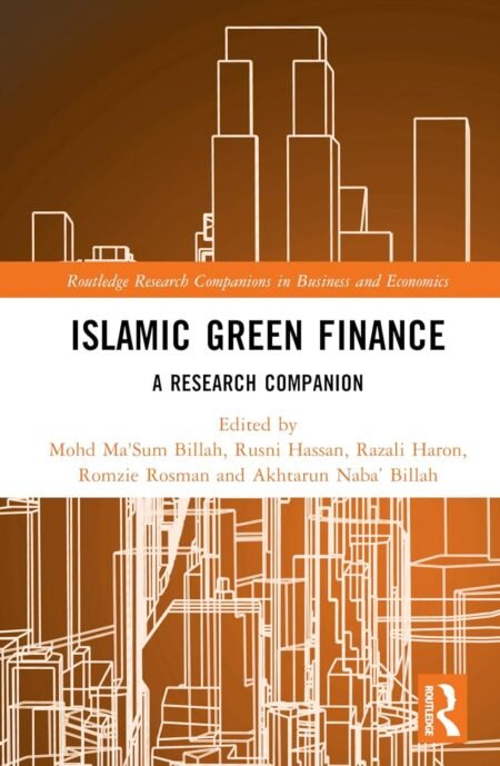 eBook Islamic Green Finance A Research Companion Edited 1st EditionBy Mohd Ma'Sum Billah, Rusni Hassan, Razali Haron, Romzie Rosman, Akhtarun Naba’ Billah