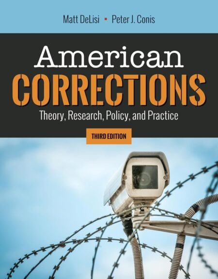 eBook American Corrections Theory, Research, Policy, and Practice 3e Matt DeLisi, Peter Conis