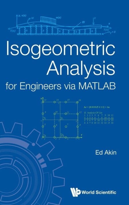 eBook Isogeometric Analysis For Engineers Via Matlab 1st Edition By John Edward Akin