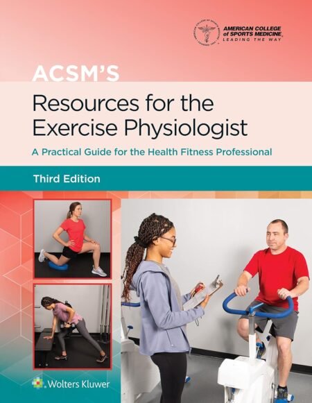 eBook ACSM's Resources for the Exercise Physiologist 3rd edition by Ph.D. Gordon, Benjamin T,Chambliss, Heather , Durstine, J. Larry