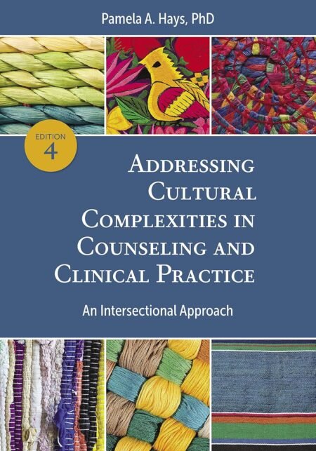 eBook Addressing Cultural Complexities in Counseling and Clinical Practice 4e Pamela A. Hays