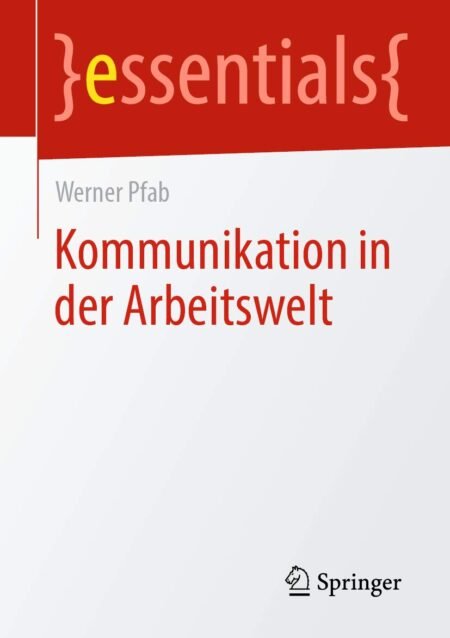 eBook Kommunikation in der Arbeitswelt 1 Aufl. 2020 Edition German Edition By Werner Pfab