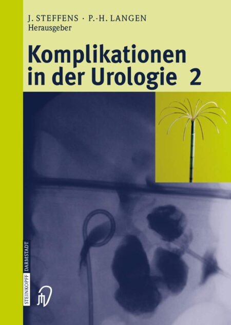 eBook Komplikationen in der Urologie 2 1st Edition By J. Steffens , P.-H. Langen , E. Stark , B. Haben
