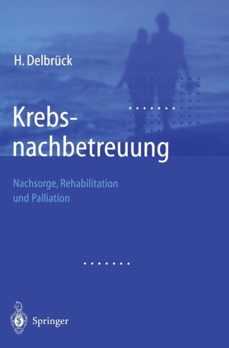 eBook Krebsnachbetreuung 1st Edition By H Delbrck,Hans Delbruck, H Delbruck