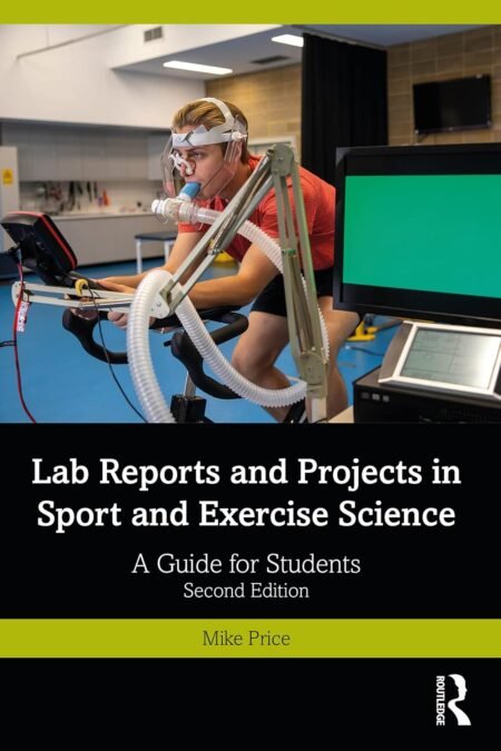 Ebook Lab Reports and Projects in Sport and Exercise Science A Guide for Students 1st Edition By Mike Price