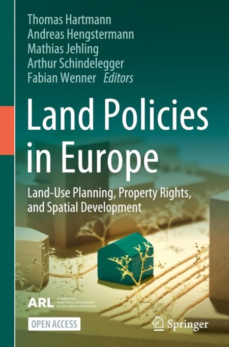 eBook Land Policies in Europe, Land-Use Planning, Property Rights, and Spatial Development 1st edition by Thomas Hartmann, Andreas Hengstermann