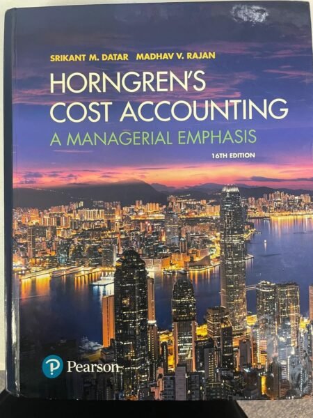 Test Bank for Horngren's Cost Accounting, A Managerial Emphasis, 16th Edition By Srikant Datar, Madhav Rajan