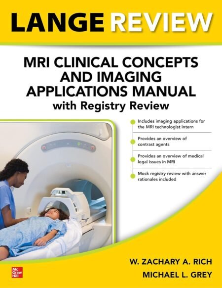 eBook Lange Review MRI Clinical Concepts and Imaging Applications Manual with Registry Review By Zachary Rich, Michael Grey