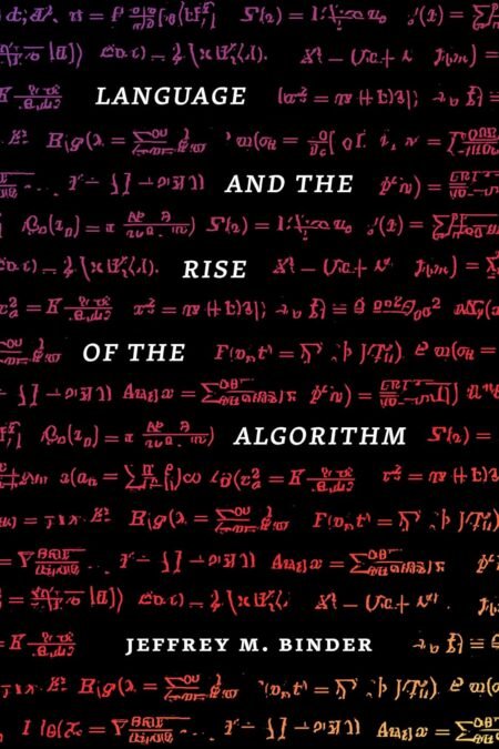eBook Language and the Rise of the Algorithm 1st Edition by Jeffrey M. Binder