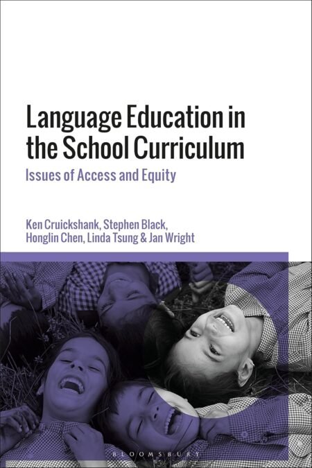 eBook Language Education in the School Curriculum Issues of Access and Equity By Ken Cruickshank , Stephen Black , Honglin Chen
