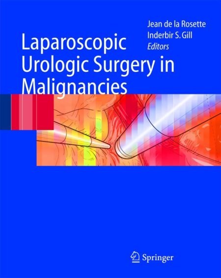 eBook Laparoscopic Urologic Surgery in Malignancies 1st Edition By Jean; Inderbir S. Gill de la Rosette