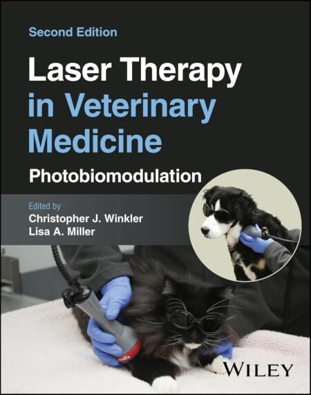 eBook Laser Therapy in Veterinary Medicine Photobiomodulation 2nd Edition By Christopher J. Winkler , Lisa A. Miller