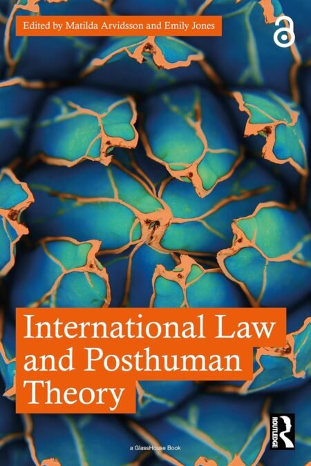 eBook International Law and Posthuman Theory 1st Edition By Matilda Arvidsson, Emily Jones