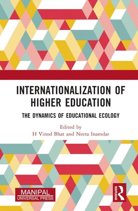 eBook Internationalization of Higher Education The Dynamics of Educational Ecology 1st Edition By H Vinod Bhat, Neeta Inamdar