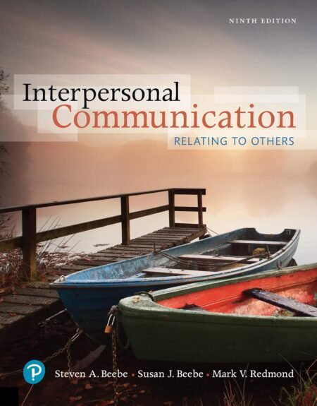eBook Interpersonal Communication Relating to Others 9e Steven Beebe, Susan Beebe, Mark RedmondeBook Interpersonal Communication Relating to Others 9e Steven Beebe, Susan Beebe, Mark Redmond