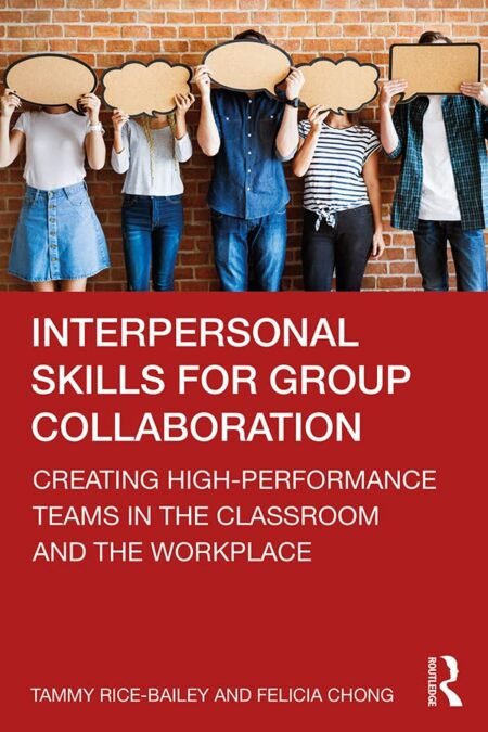 eBook Interpersonal Skills for Group Collaboration 1st Edition By Tammy Rice-Bailey , Felicia Chong