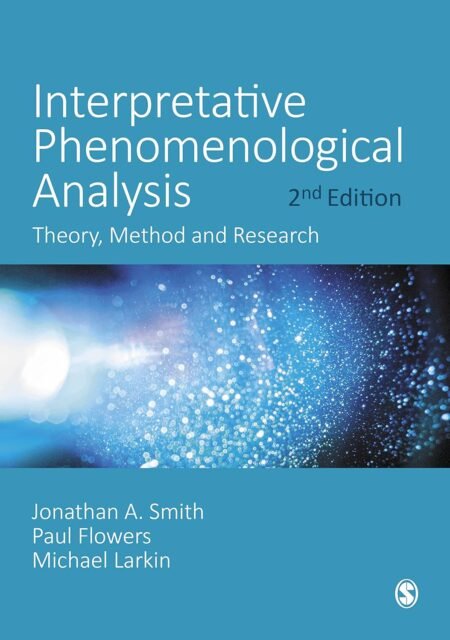 eBook Interpretative Phenomenological Analysis 2nd Edition By Jonathan A. Smith,Paul Flowers ,Michael Larkin