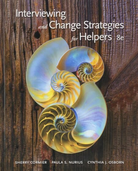 eBook Interviewing and Change Strategies for Helpers 8th Edition By Sherry Cormier, Paula Nurius, Cynthia Osborn