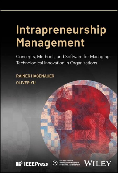 eBook Intrapreneurship Management Concepts, Methods, and Software for Managing Technological Innovation in Organizations 1st Edi