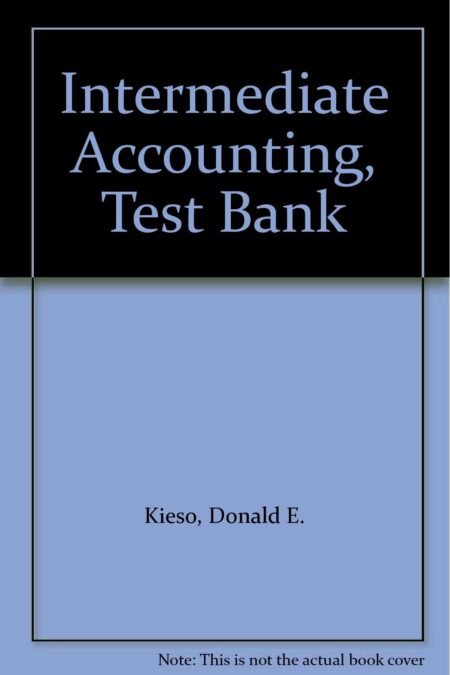 Test Bank for Intermediate Accounting IFRS, 4th Edition By Donald Kieso, Jerry Weygandt, Terry Warfield