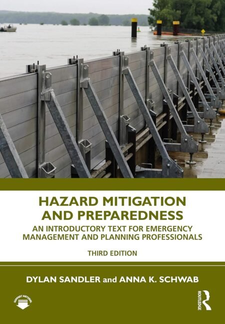 Test Bank for Hazard Mitigation and Preparedness 3rd Edition By Dylan Sandler, Anna K. Schwab