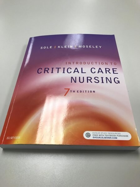 Test Bank for Introduction to Critical Care Nursing 7th Edition By Mary2Sole, Deborah Klein, Marthe Moseley