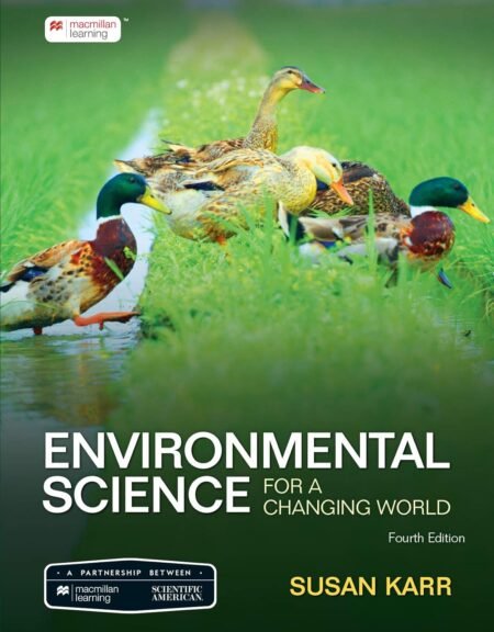 Test Bank for Scientific American Environmental Science for a Changing World, 4th Edition By Susan Karr