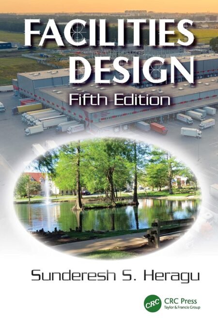 Solutions Manual for Facilities Design, 5th Edition By Sunderesh Heragu