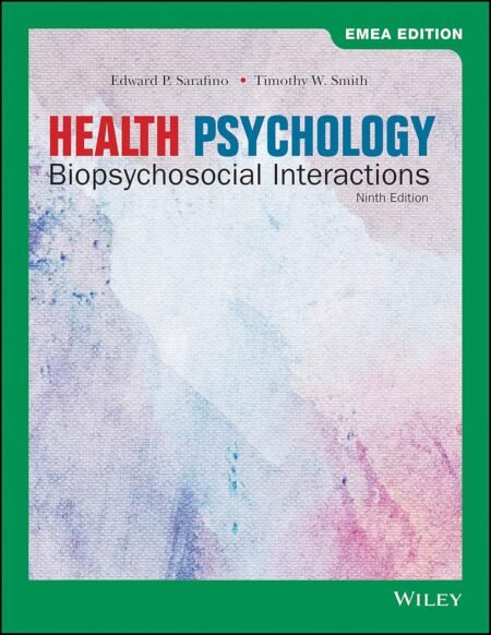 Test Bank for Health Psychology Biopsychosocial Interactions, 8th Edition By Edward Sarafino, Timothy Smith
