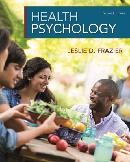 Test Bank for Health Psychology, 2nd Edition By Leslie Frazier