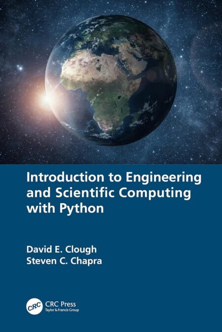 Solutions Manual for Introduction to Engineering and Scientific Computing with Python, 1st Edition By David Clough, Steven Chapra