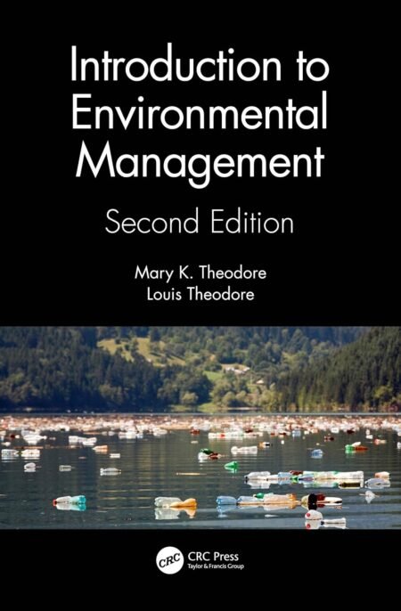Solutions Manual for Introduction to Environmental Management, 2nd Edition By Mary Theodore, Louis Theodore