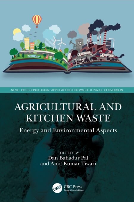 eBook Kitchen and Agri Waste as Renewable, Clean and Alternative Bioenergy Resource By Neerja Sharma, Nitika Kapoor, Sukhmeen Kaur Kohli, Pooja Sharma, Jaspreet Kour, Kamini Devi, Ashutosh Sharma, Rupinder Kaur, Am